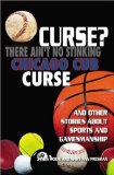 book cover: Curse? There Ain't No Stinking Chicago Cub Curse